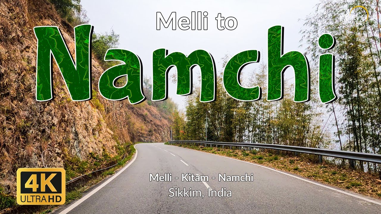 Melli to Namchi | Siliguri to Temi - EP2 | Kitam, Gom | 4K Drive