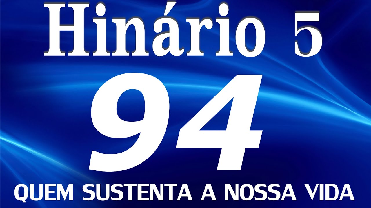 HINO 94 CCB - Quem Sustenta a Nossa Vida - HINÁRIO 5 COM LETRAS
