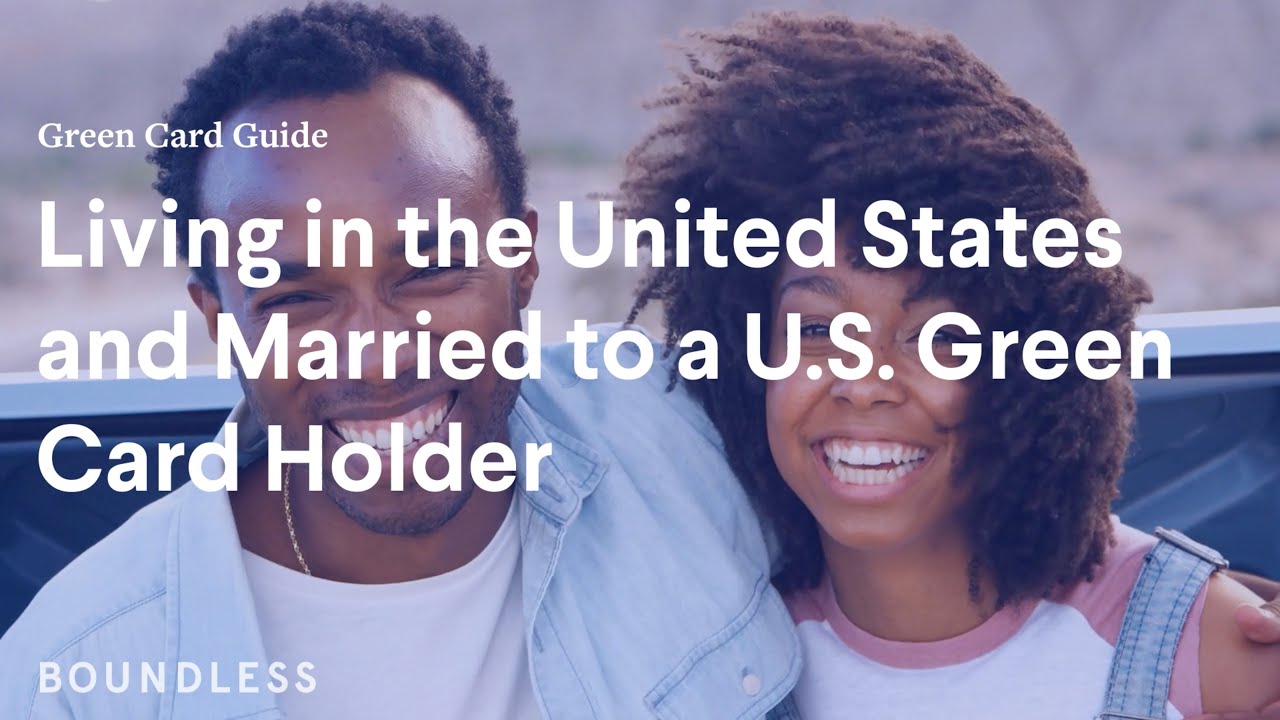 Green Card Guide: Living in the United States and Married to a U.S. Green Card Holder