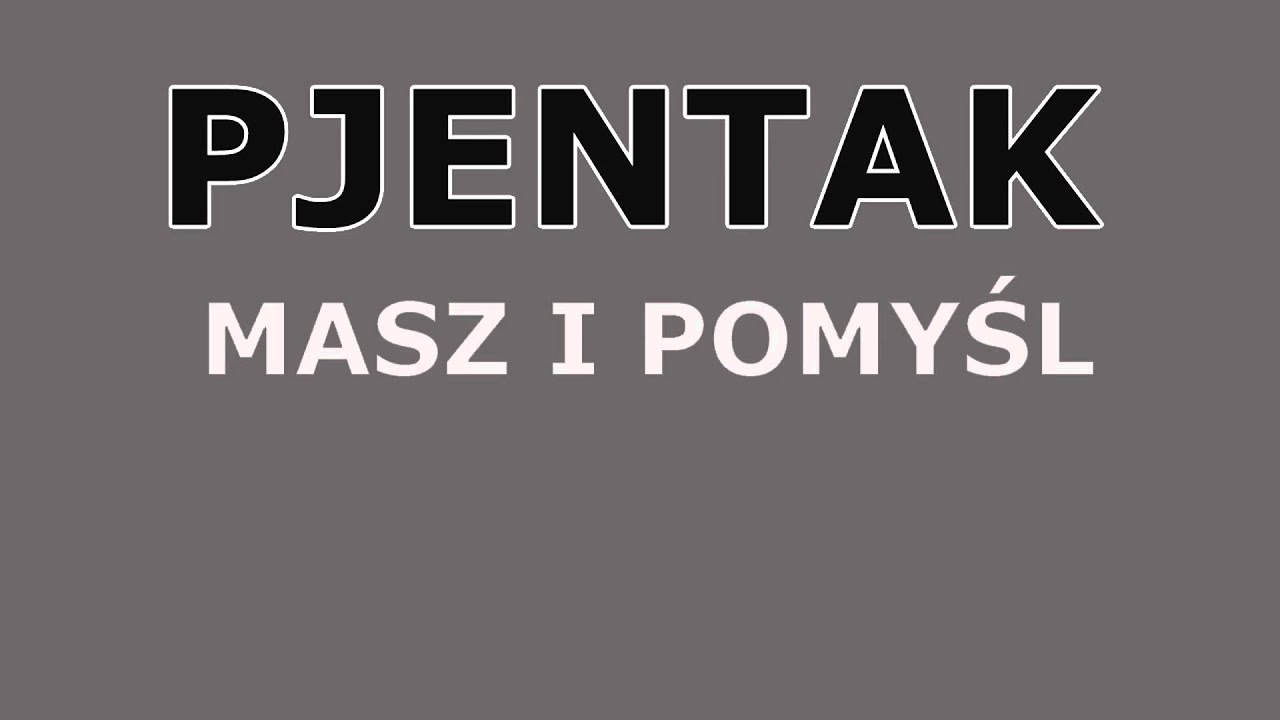 Pjentak - Masz i Pomyśl DISS B.R.O NEW 2012