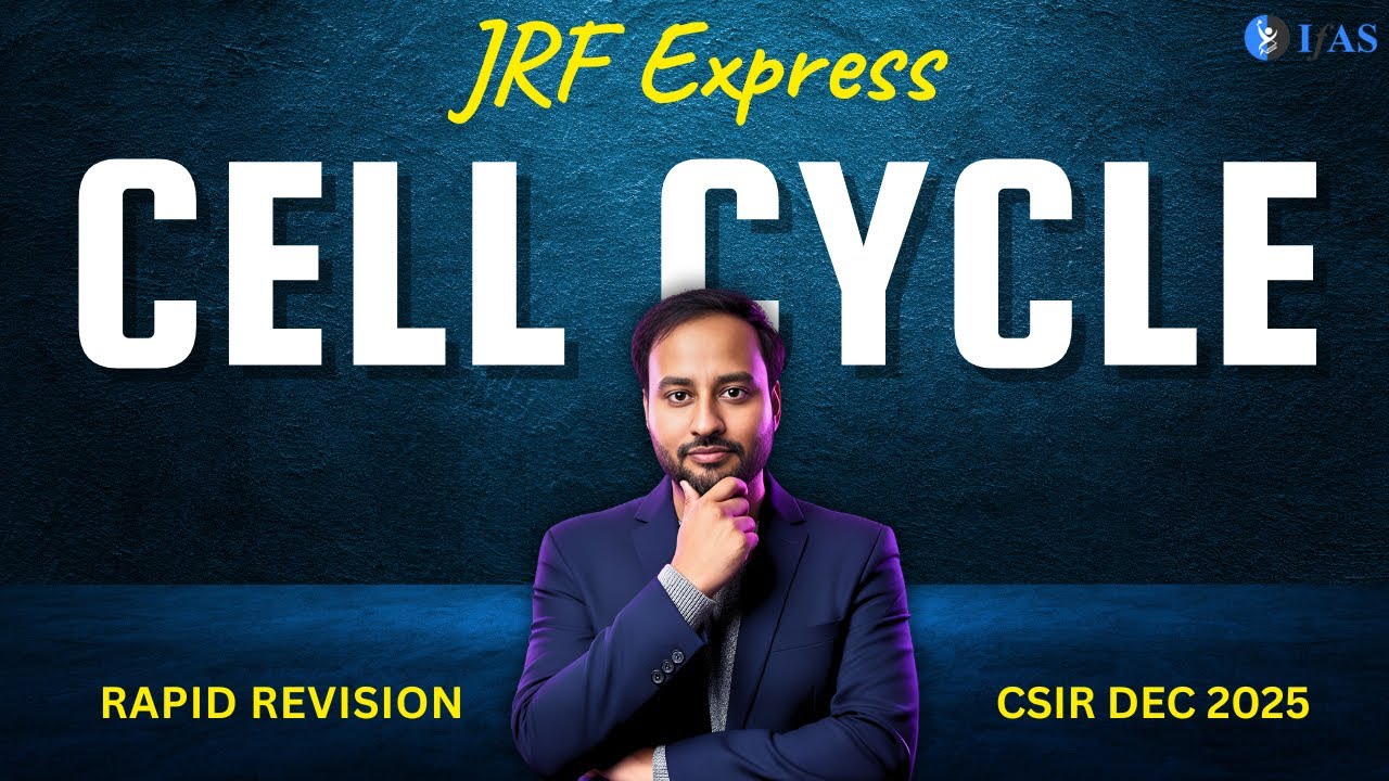 JRF Express - Complete Cell Cycle | CSIR NET JRF Dec 2025 I Emotion 6.0 | Rapid Revision by IFAS!