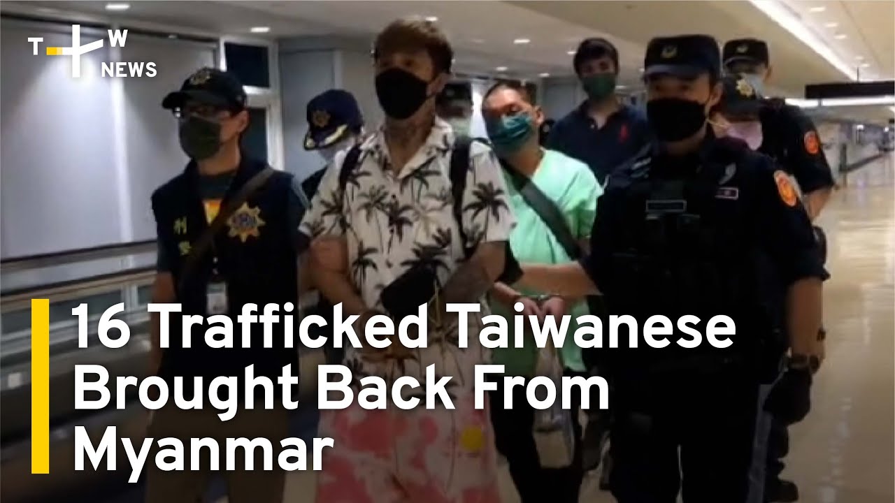 16 Trafficked Taiwanese Brought Back From Myanmar | TaiwanPlus News