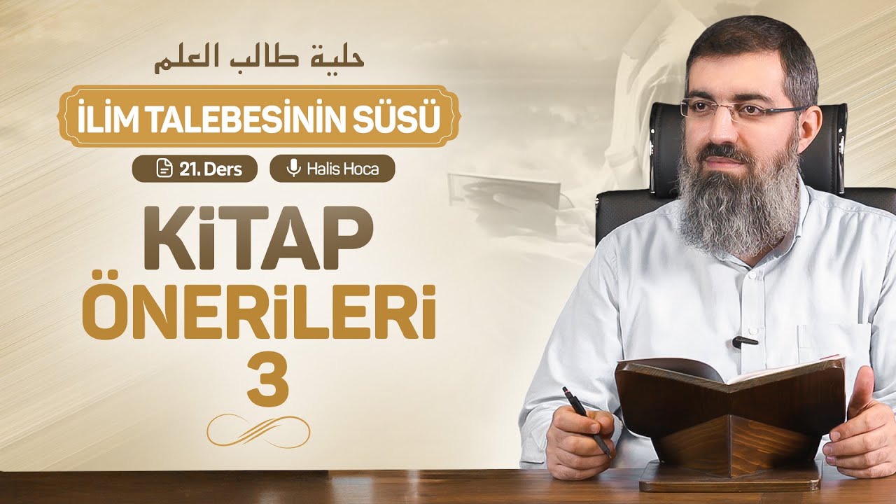 Fıkıh ve Fıkıh Usulü İle İlgili Kitap Önerileri | İlim Talebesinin Süsü 21 | Halis Bayancuk Hoca