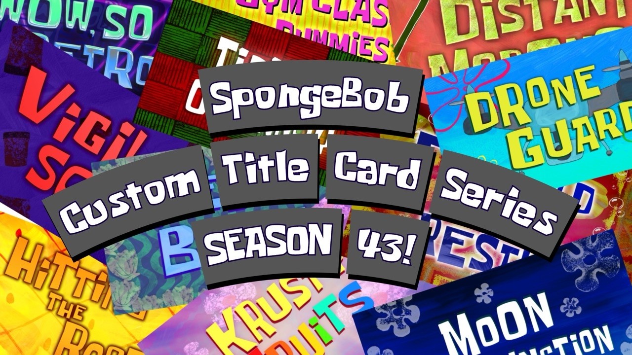 SpongeBob Custom Title Card Series - SEASON 43! (Feat. @jjcartagena3638 )