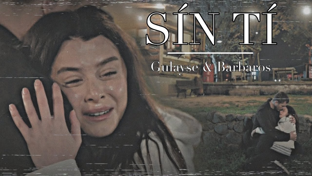 Gulayse & Barbaros: Sin Ti