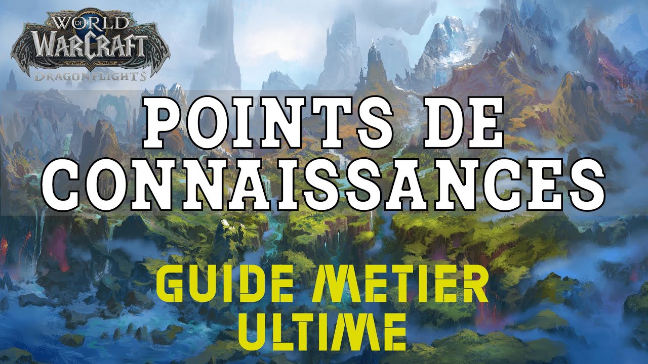 GUIDE METIER DRAGONFLIGHT | OBTIENS RAPIDEMENT TES POINTS DE CONNAISSANCE