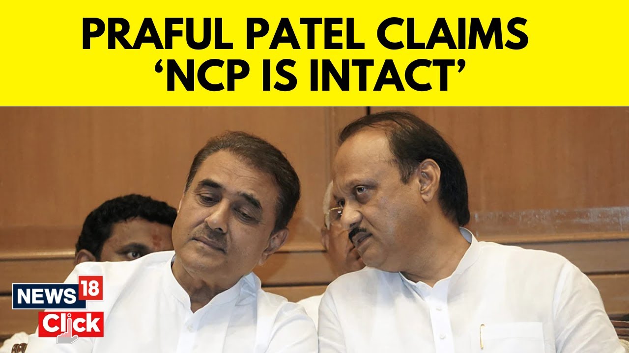 Praful Patel Interview To News18 On Ajit Pawar Joining BJP, Supriya Sule, Expulsion | Sharad Pawar