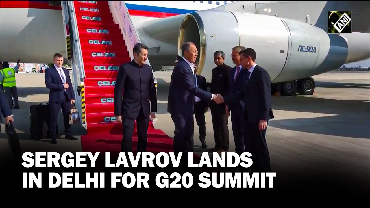 Russian Foreign Minister Sergey Lavrov arrives in Delhi to attend G20 Summit