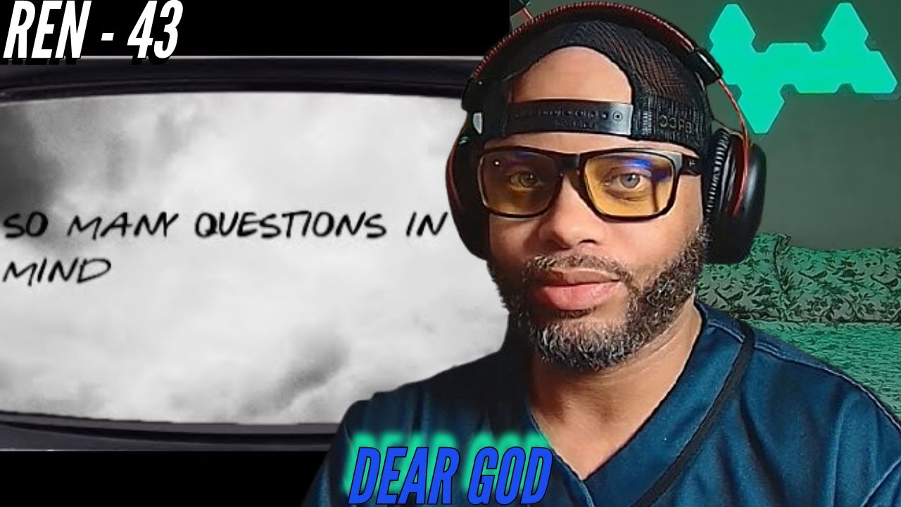 Ren Journey #43 | Dear God | God listens if your willing to talk and listen | (Reaction) 🔥🔥🔥