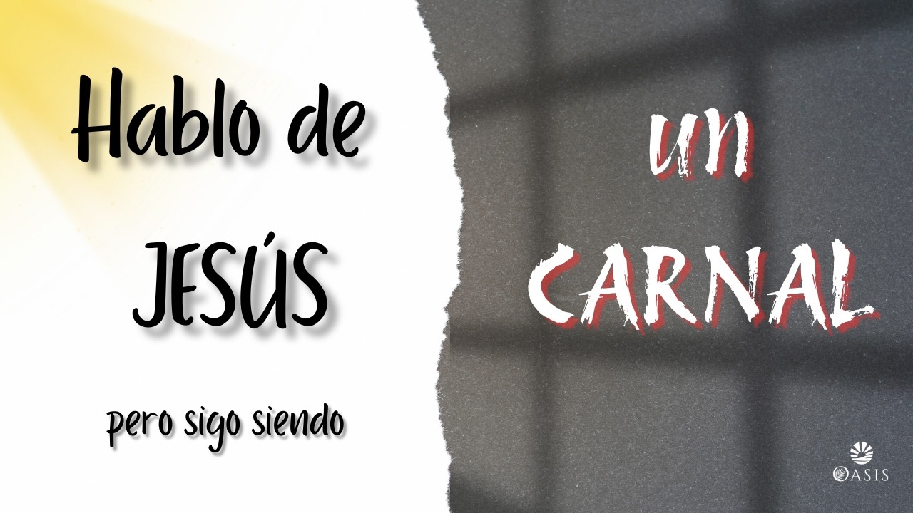 Hablo de Jesús pero sigo siendo un Carnal.