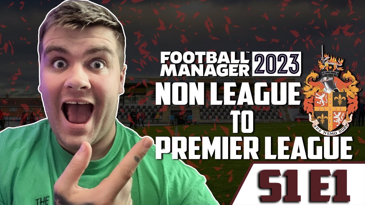 NON LEAGUE TO PREMIER LEAGUE  FM23 - SPENNYMOOR TOWN - S1 E1 - HERE WE GO - FOOTBALL MANAGER 2023