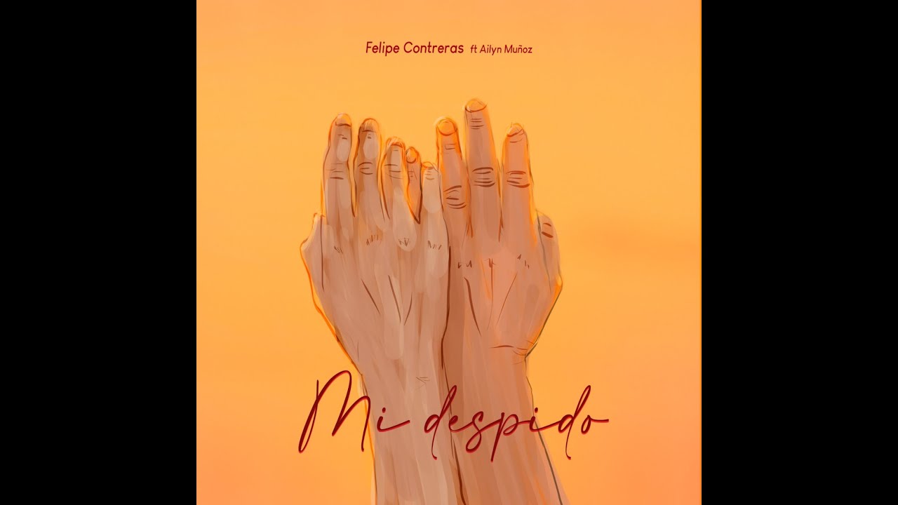 Mi Despido - Felipe Contreras ft Ailyn Muñoz