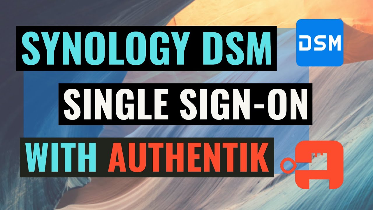 How to Setup Single Sign-On for Synology DSM with Authentik
