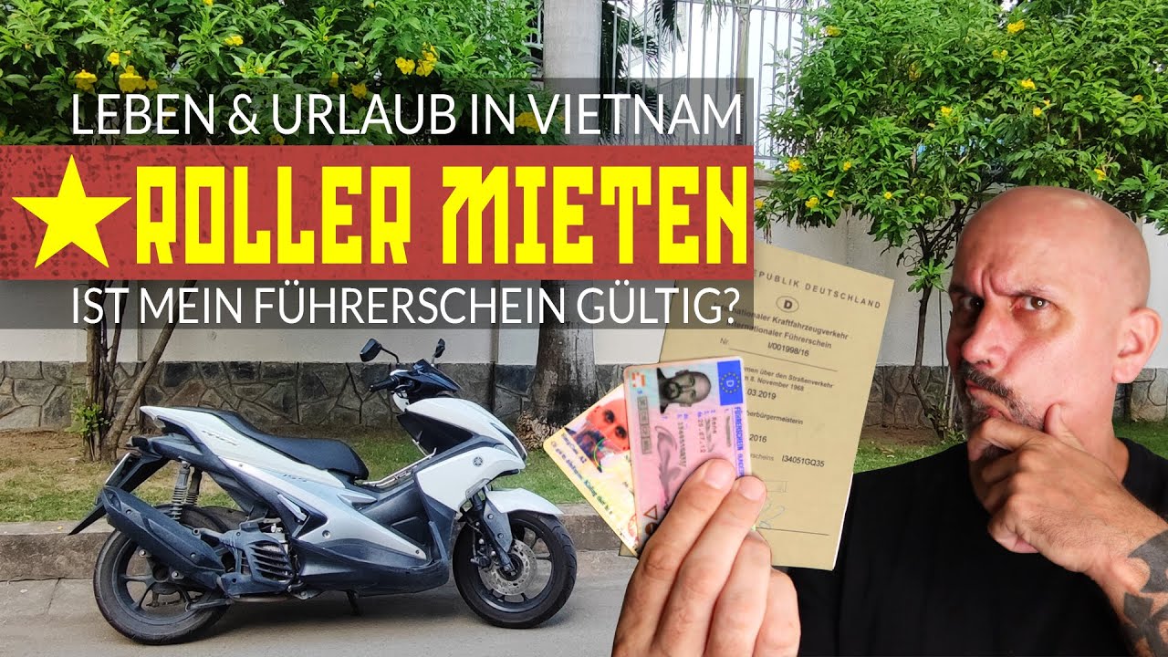Roller mieten und F&uuml;hrerschein in Vietnam?