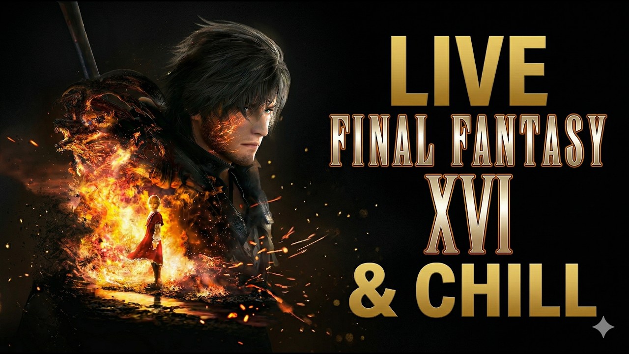 Live: Final Fantasy XVI & Chill