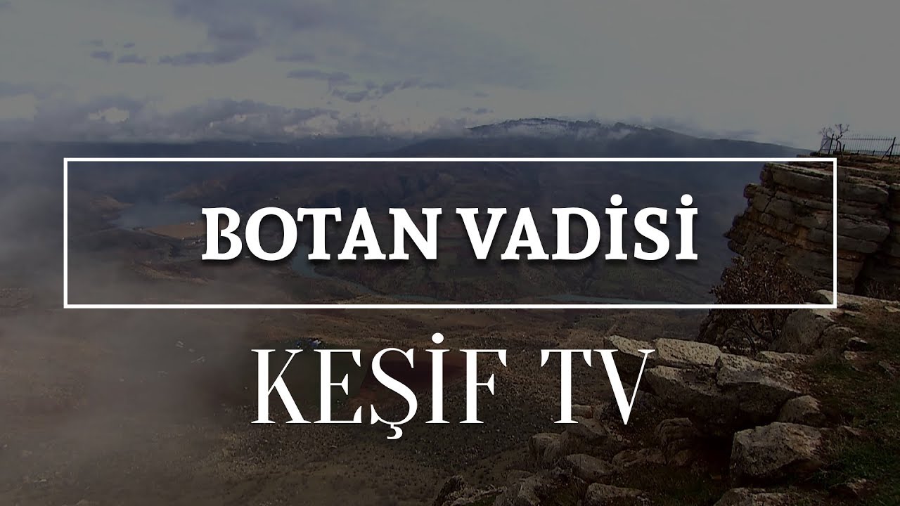 Keşif Tv - Botan Vadisi