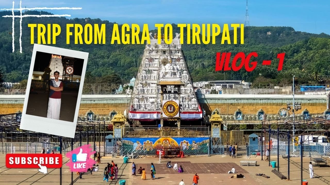 Trip From Agra To Tirupati | Vlog-1 | #ExploreTirupati