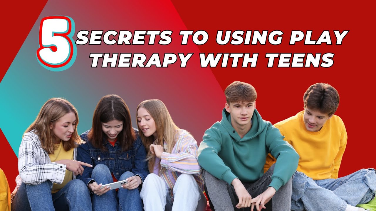Best Strategies to Use Play Therapy with Teens