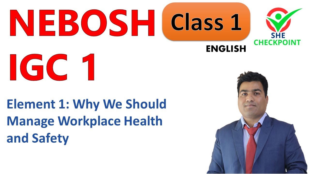 NEBOSH IGC Элемент 1: Почему мы должны управлять охраной труда и техникой безопасности на рабочем...