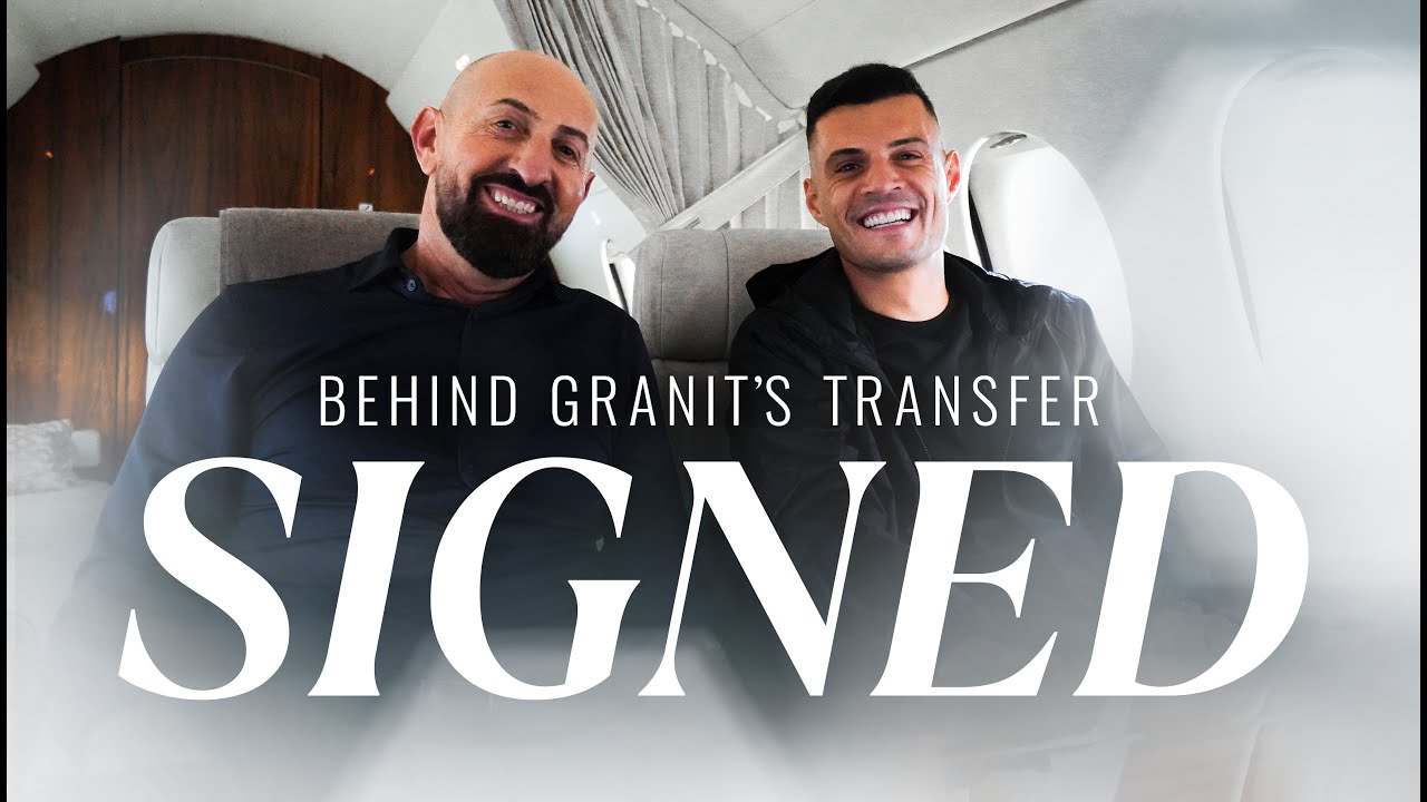 Behind the transfer of Granit Xhaka | SIGNED
