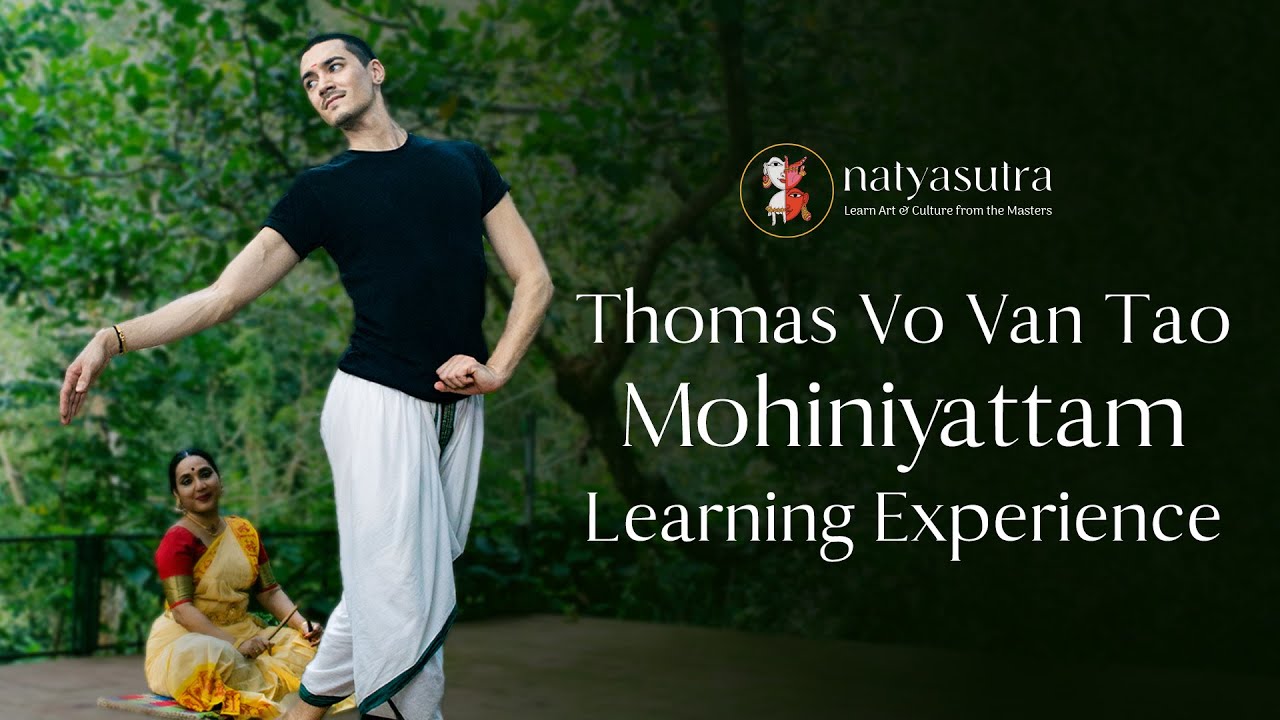Frenchman's Experience as Disciple of Guru Neena Prasad |  Thomas Vo Van Tao Learning Mohiniyattam
