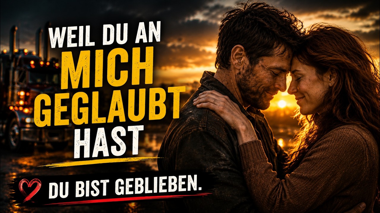 Weil du an mich geglaubt hast