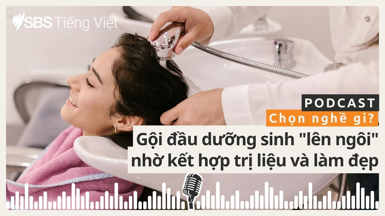 Chọn nghề gì: Gội đầu dưỡng sinh 
