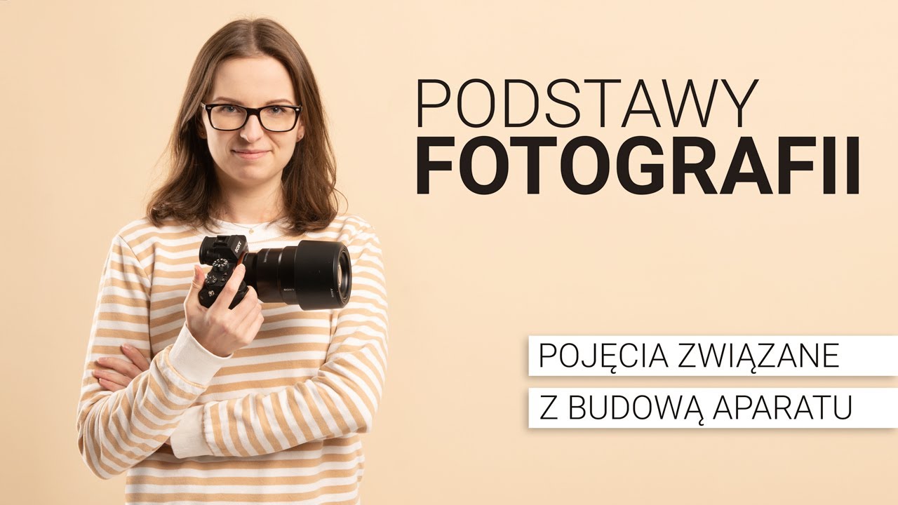 PODSTAWY FOTOGRAFII | Podstawowe pojęcia związane z budową aparatu | Mini kurs