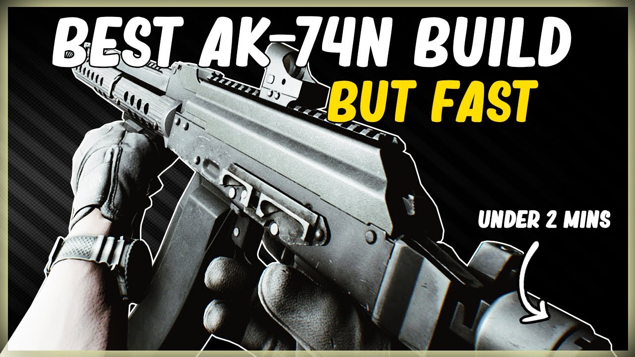 BEST AK-74N BUILD BUT FAST LOW RECOIL HIGH ERGO GUN BUILD EFT ESCAPE FROM TARKOV UNDER 2 MINS BS BT