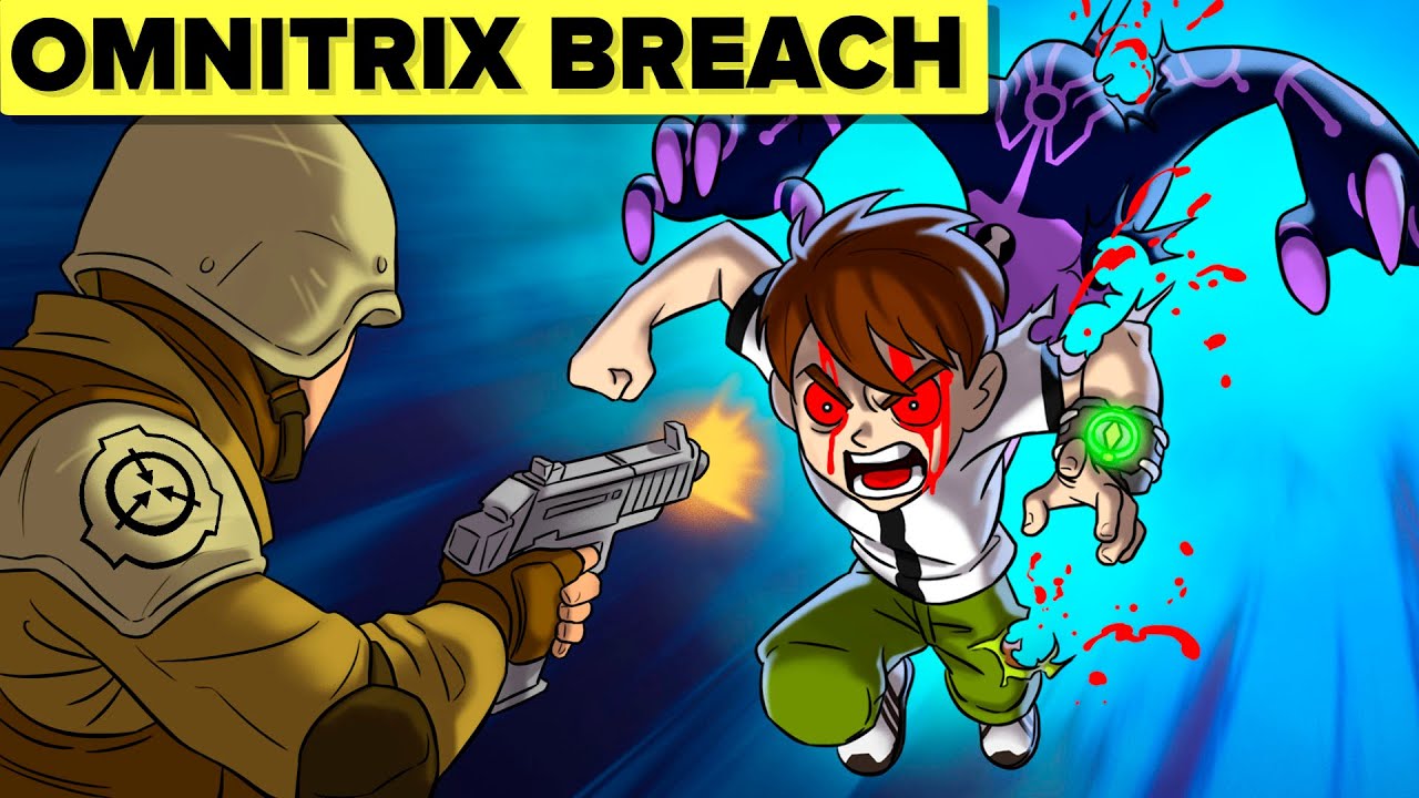 SCP Foundation Contains BEN 10