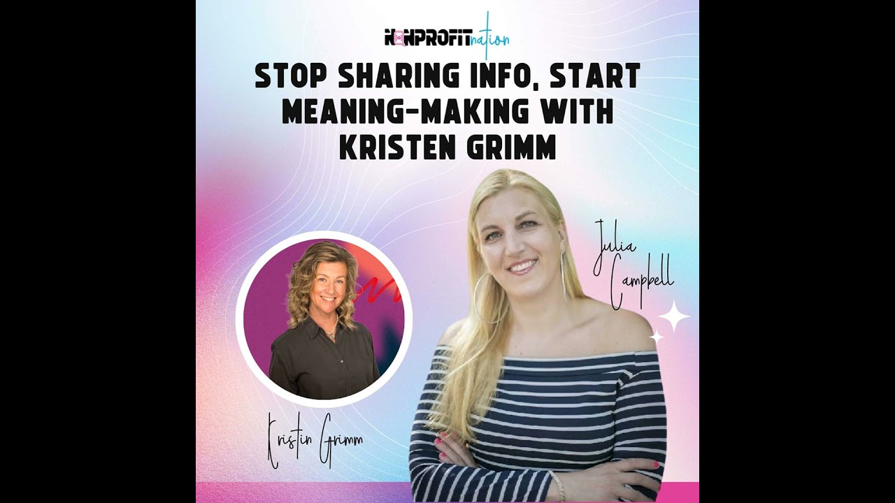 Stop Sharing Info, Start Meaning-Making with Kristen Grimm