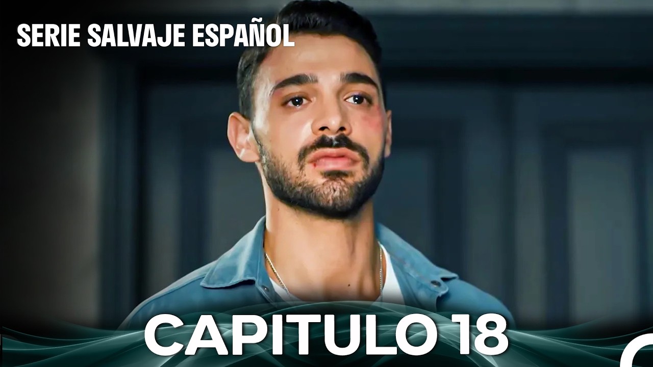 Salvaje Cap&iacute;tulo 18 (Doblado En Espa&ntilde;ol)