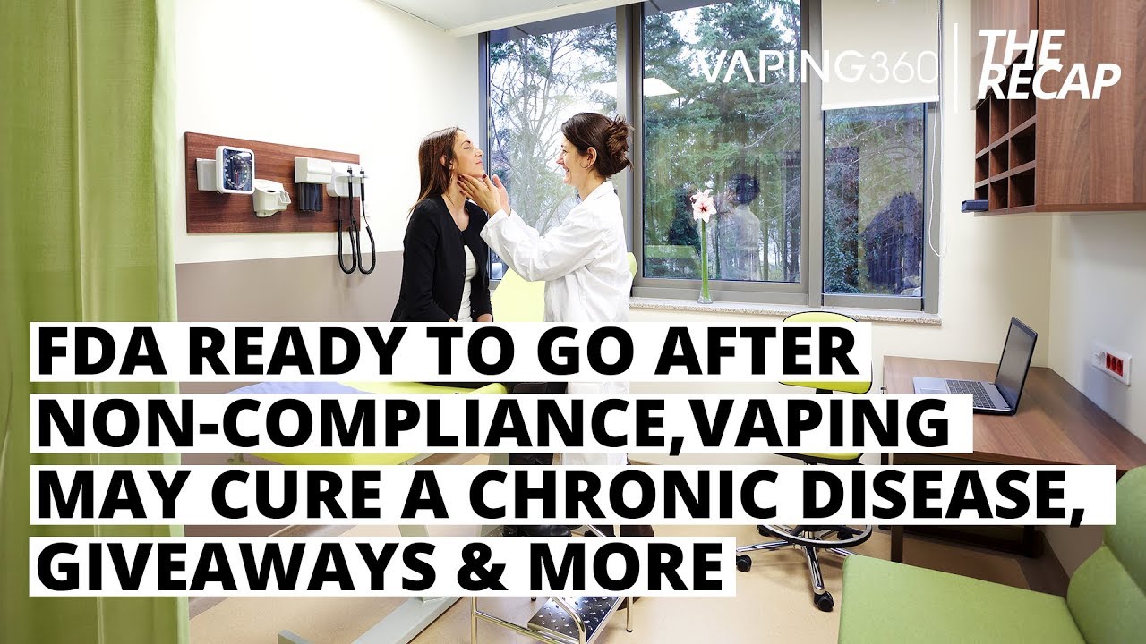 FDA Ready To Go After Non-Compliance, Vaping May Cure Tonsillitis, Giveaways and More!
