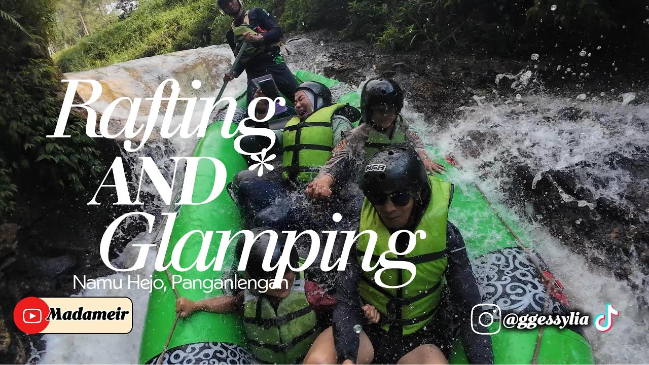 RAFTING + GLAMPING (NAMUHEJO, PANGALENGAN) by Madameir