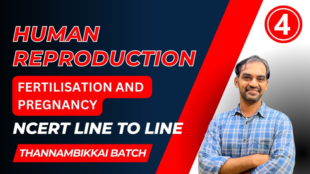Human Reproduction | Part 4 | NCERT line to Line | TB 2024