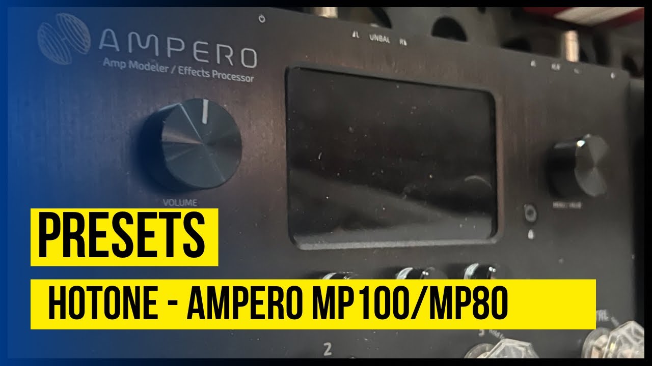 PRESETS 2.0 | HOTONE AMPERO MP80 | MP100 (ONE) // Lucas Carriel