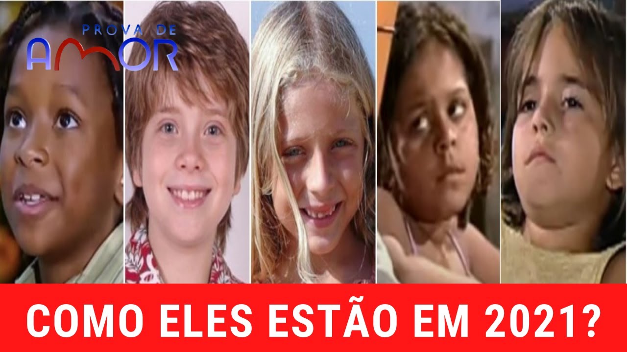 COMO ESTÃO e o que FAZEM as CRIANÇAS de PROVA DE AMOR em 2021