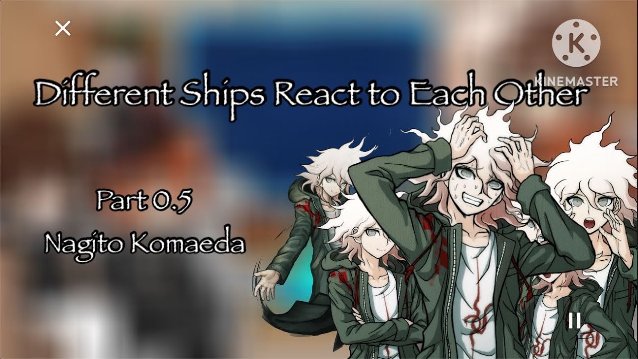 Different Ships React to Each Other ll Part 0.5 ll Nagito/Komahina