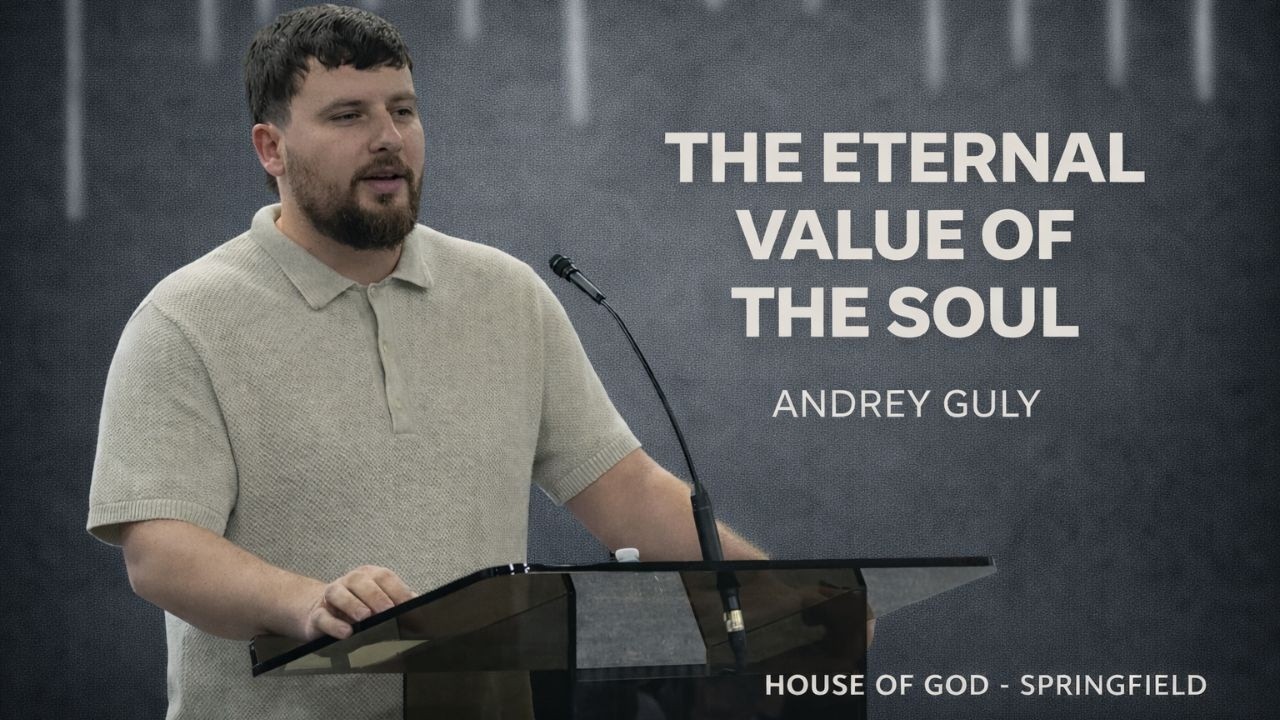 The Value of the Soul in the Light of Eternity | Andrey Guly