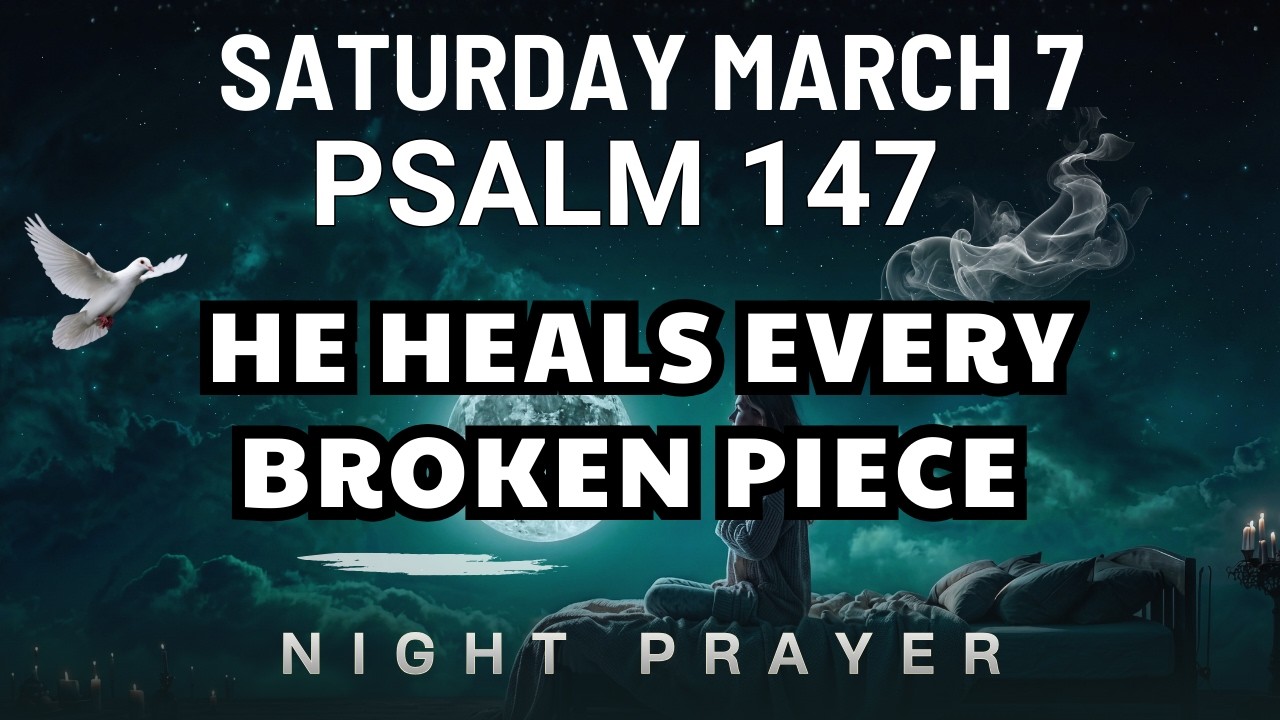 March 7 My heart is broken Lord heal me and restore my hope Bedtime Prayer night prayer