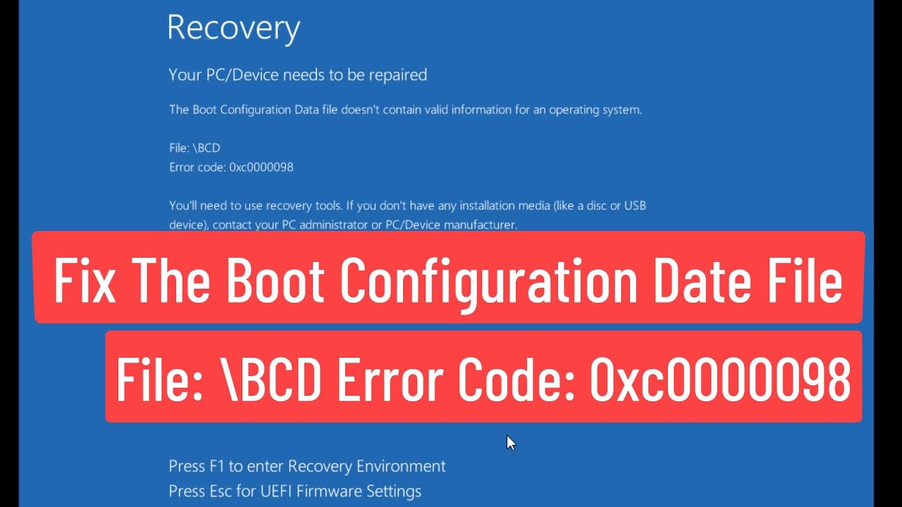 Fix The Boot Configuration Data File Doesn't Contain File: \BCD Error Code: 0xc0000098