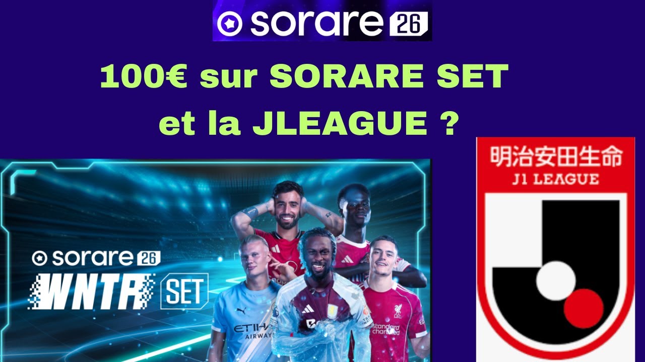 100&euro; dans Sorare Set et en J League !