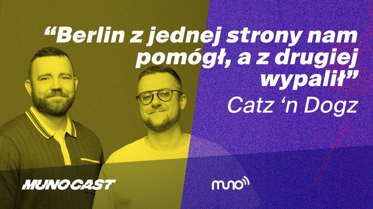 Catz 'n Dogz: Berlin z jednej strony nam pom&oacute;gł, a z drugiej wypalił