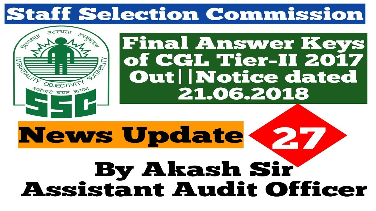 SSC CGL 2017||Final Answer Keys Out||Notice dated 21.06.2018