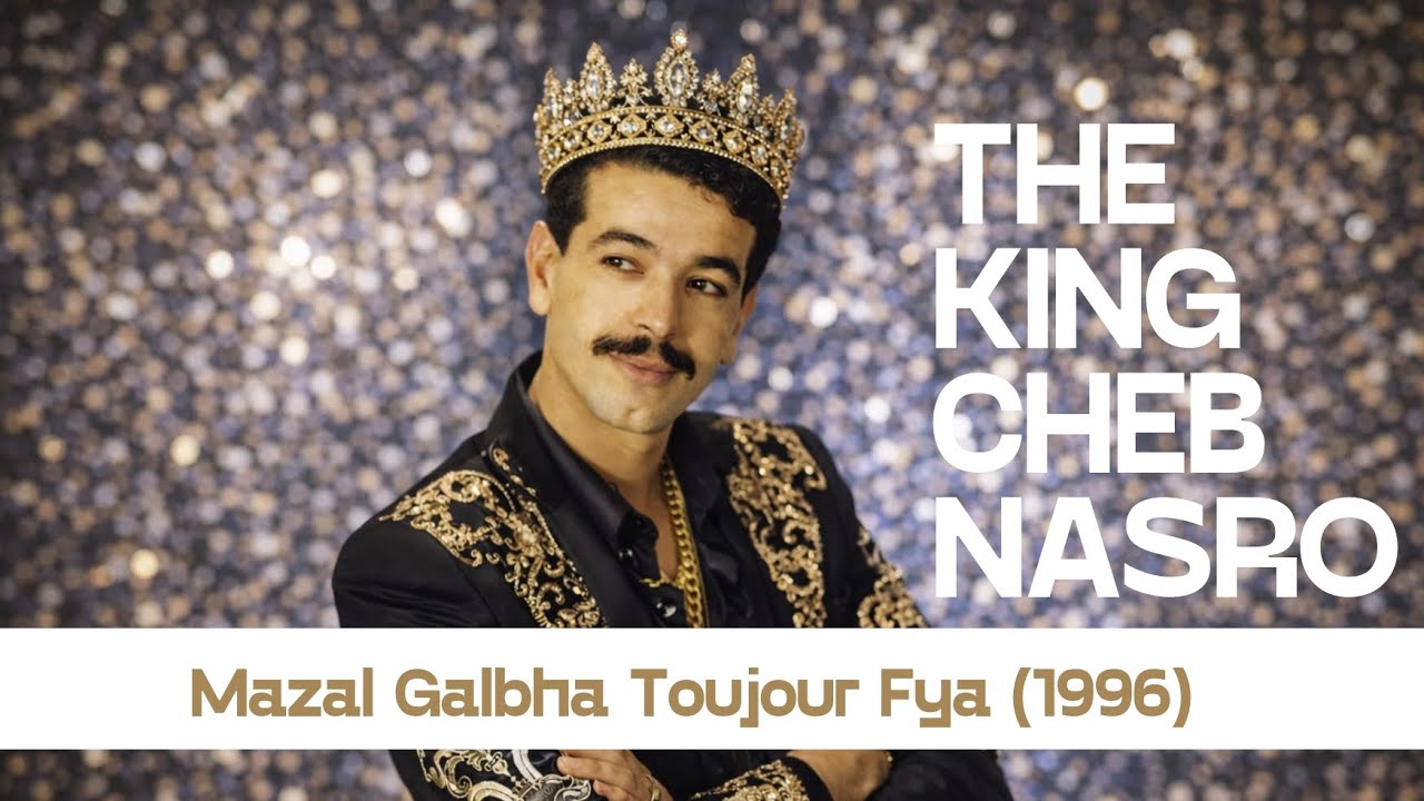 CHEB NASRO - MAZAL GALBHA TOUJOUR FIA(English version)