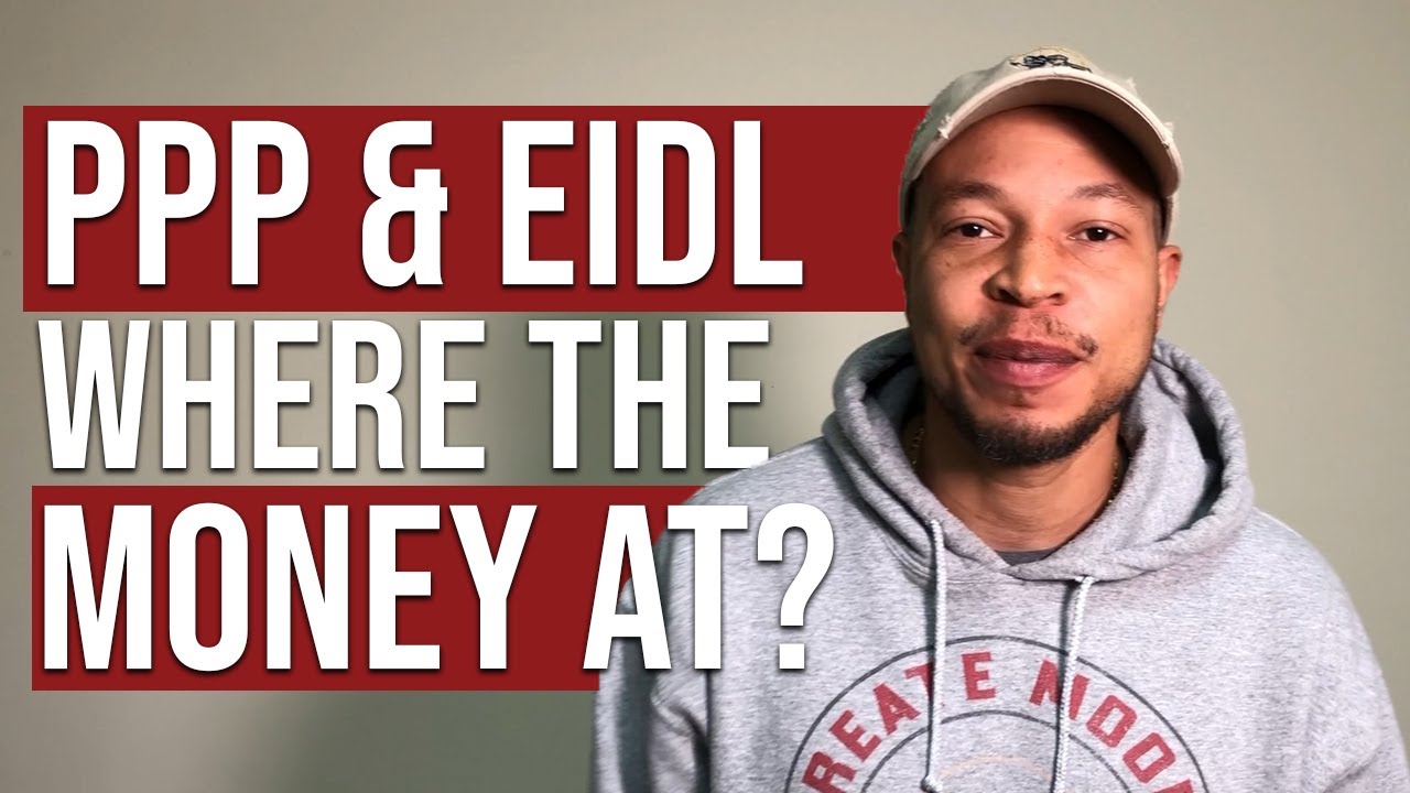 PPP & EIDL Update Status Where the Money At