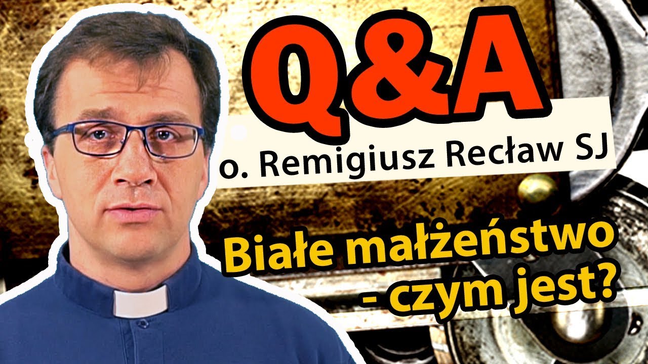 Białe małżeństwo - czym jest? [Q&A#2] - o. Remigiusz Recław SJ