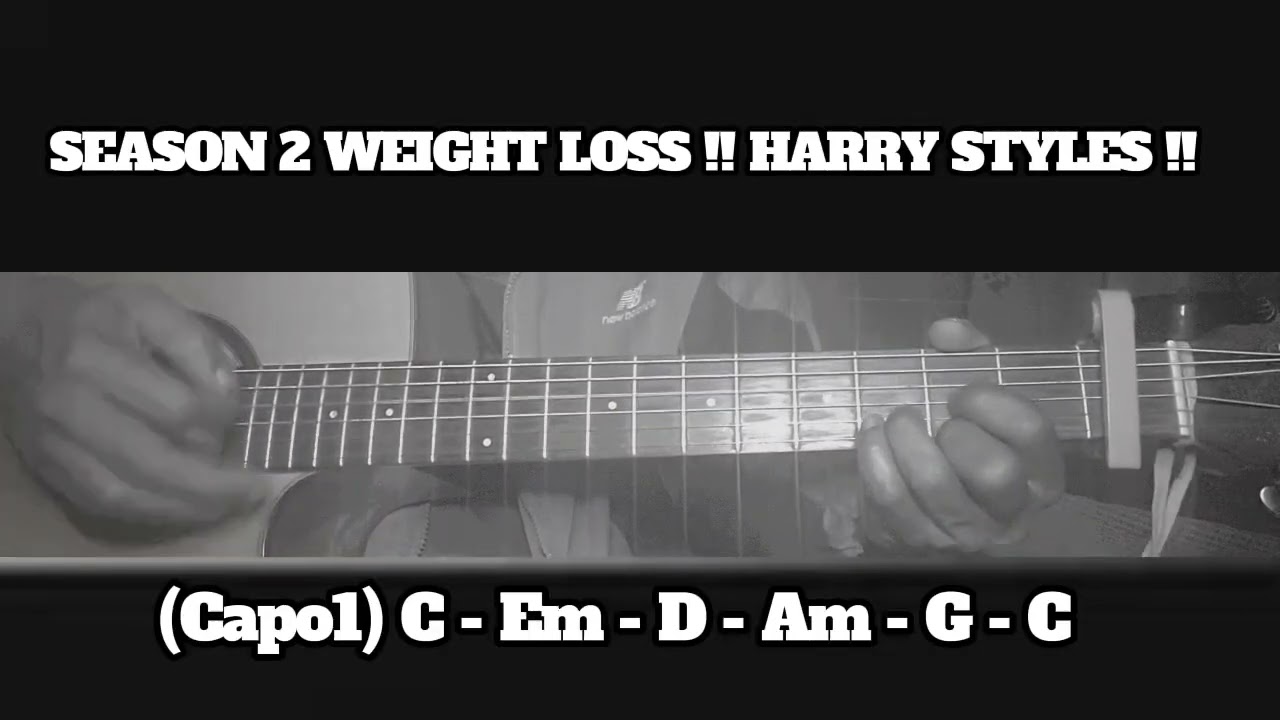 SEASON 2 WEIGHT LOSS !! HARRY STYLES !! HOW TO PLAY CHORDS TUTORIAL GUITAR