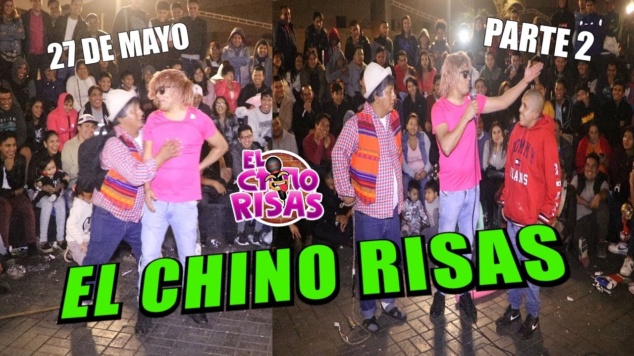 El Chino Risas Show En Chabuca (PARTE 2) 27 De Mayo 2019