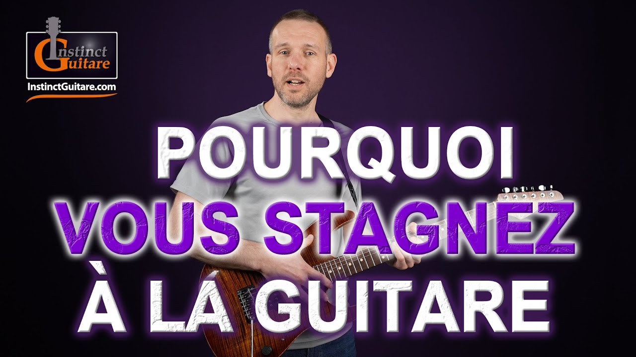 Pourquoi vous stagnez à la guitare et comment débloquer votre progression